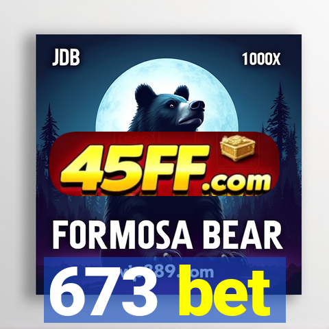 673 bet